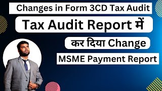 Changes in Tax Audit report Form 3CD for FY 2023 24 MSME Payment Report  Changes Tax audit report [upl. by Nessie]