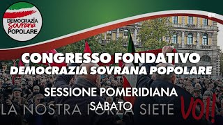 Congresso Democrazia Sovrana Popolare  Sessione pomeridiana [upl. by Naujit]