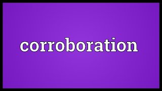 CORROBORATION IN LAW AND WHEN IT IS NECESSARY [upl. by Debor]