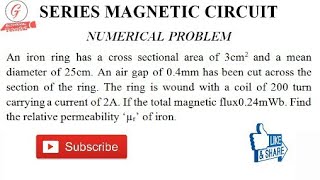 8 FIND THE RELATIVE PERMEABILITY OF THE SERIES MAGNETIC CIRCUITNumerical Problem [upl. by Imot]