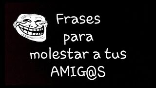 Frases RIMAS para molestar a tus AMIGOSFEO VIDEO [upl. by Oznola]