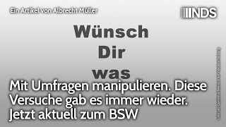 Mit Umfragen manipulieren Diese Versuche gab es immer wieder Jetzt aktuell zum BSWAlbrecht Müller [upl. by Eilliw]