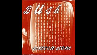 Bush  Glycerine [upl. by Schreck]