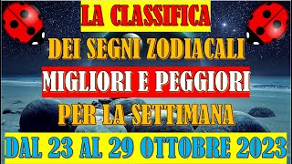 La Classifica dei Segni Zodiacali Migliori e Peggiori per la Settimana dal 23 al 29 Ottobre 2023 [upl. by Geldens148]