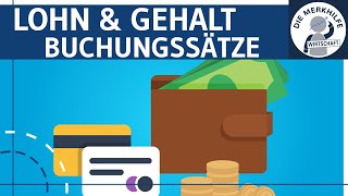 Lohn und Gehaltsbuchung  Buchungssätze AG amp AN Steuern Sozialversicherung amp Berufsgenossenschaft [upl. by Norrahc]