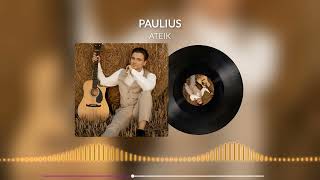 Paulius  Ateik [upl. by Aissert]