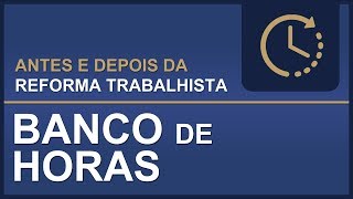 Antes e Depois da Reforma Trabalhista Banco de Horas [upl. by Creigh]