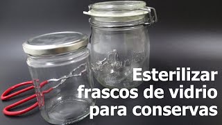 ESTERILIZAR FRASCOS DE VIDRIO PARA CONSERVAS [upl. by Ahsieni]