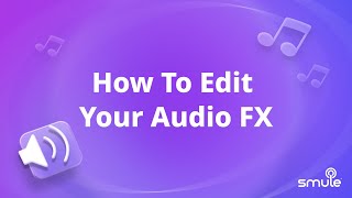 How To Edit Your Audio FX in Smule [upl. by Zeculon]