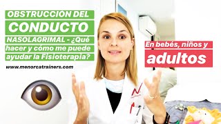 ¿Qué hacer para la OBSTRUCCIÓN DEL CONDUCTO NASOLAGRIMAL  Te lo contamos  Fisioterapia [upl. by Unhsiv]