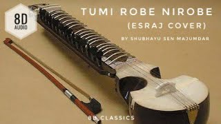 Tumi Robe Nirobe  Instrumental 8D  Rabindranath  Belaseshe  Shubhayu Majumdar Rabindra sangeet [upl. by Vidovik753]