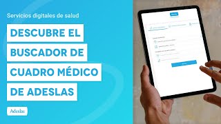 Descubre el buscador de Cuadro Médico de Adeslas  Servicios Digitales de Salud [upl. by Akimas]