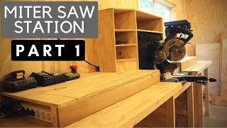 The Ultimate Miter Saw Station  Part 1 [upl. by Kellen917]