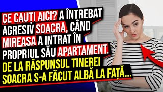 Ce Cauți Aici A Întrebat Agresiv SOACRA Când Mireasa a Intrat în PROPRIUL SĂU APARTAMENT [upl. by Dorelia]