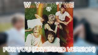 Why Don’t We  For You EXTENDED VERSION [upl. by Araldo]