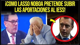 ¡OTRO PAQUETAZO DE NOBOA PRETENDE SUBIR LAS APORTACIONES AL IESS [upl. by Togram970]