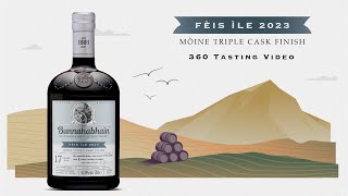 Fèis Ìle 2023  360 Tasting Video  17YearOld Mòine Triple Cask  Bunnahabhain Distillery [upl. by Arted]