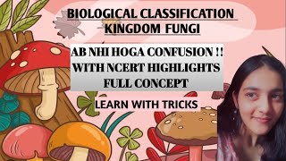 BIOLOGICAL CLASSIFICATION KINDOM FUNGI I CLASS 11 I NCERT HIGHLIGHTS I SAB YAD HOJAYEGA IWITH TRICKS [upl. by Annaik]