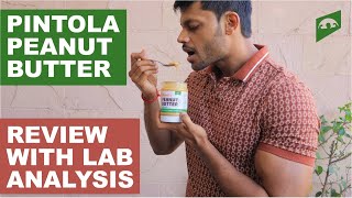 PINTOLA PEANUT BUTTER  PRODUCT REVIEW WITH LAB ANALYSIS  ALL ABOUT NUTRITION [upl. by Kalle]