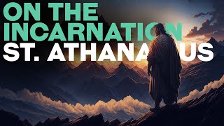 On the Incarnation  Saint Athanasius  FULL AUDIOBOOK [upl. by Terraj794]