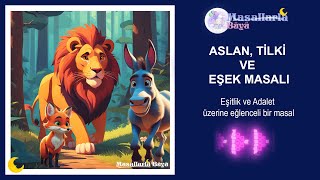 Aslan Tilki ve Eşek Masalı  Sesli Masallar ⋆ Masallarla Büyü ⋆ [upl. by Ihsorih53]