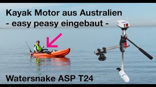 Einbau Watersnake  KayakMotor ASP T24  Komplette Anleitung [upl. by Holsworth54]