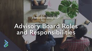 Advisory Board Roles and Responsibilities [upl. by Hullda294]