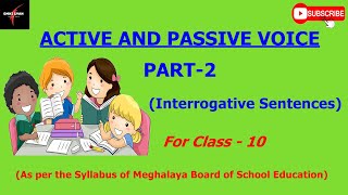 Active amp Passive Voice  Part2  Interrogative Sentence  Voice Change [upl. by Aluap]