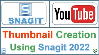 How to create Thumbnail for YouTube using Snagit 2022  Snagit Thumbnail YouTube [upl. by Eened]