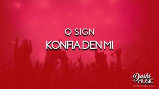 Q SIGN KONFIA DEN MI [upl. by Bolton]