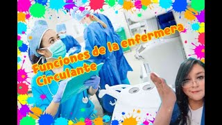 FUNCIONES DE LA ENFERMERA CIRCULANTE [upl. by Andres]