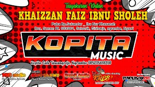 KOPITA MUSIC  Walimatul Khitan KHAIZZAN FAIZ IBNU SHOLEH [upl. by Meir]