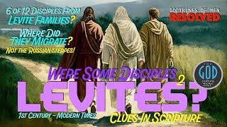 Were Some Disciples LEVITES Part 2 This is a Incredible New Revelation WOW [upl. by Nilson562]