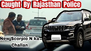 Scorpio N Challan Stopped by Rajasthan POLICE 😭  over speeding on Scorpio N Rajasthan to Mahakal [upl. by Alik114]