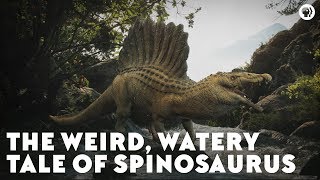 The Weird Watery Tale of Spinosaurus [upl. by Fineberg]