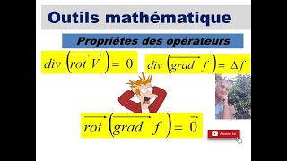 Propriétés des opérateurs vectoriels Grad divrotationnel [upl. by Germin]