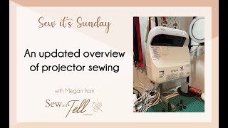 Sew its Sunday  Updated overview of projectors [upl. by Ojillek983]