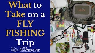 What To Take On A Fly Fishing Trip [upl. by Colville]