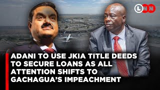 Adani to use JKIA title to secure loans a week after signing a 96bn deal to build Kenya power lines [upl. by Arette285]