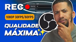 COMO CONFIGURAR O OBS STUDIO PARA GRAVAR NA MÁXIMA QUALIDADE  1080p HD 30fps e 60fps 2023 [upl. by Wimsatt]