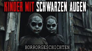 Kinder mit schwarzen Augen kommen nachts zu mir Horrorgeschichten [upl. by Beverie]