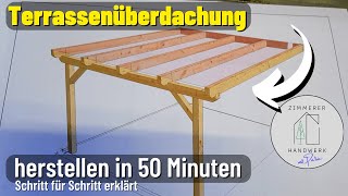 Terrassenüberdachung selber bauen Teil 1 in 50 Minuten [upl. by Merissa]