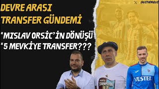 Devre arası transfer gündemi  Mislav Orsicin dönüşü [upl. by Survance]