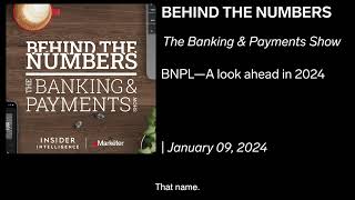 The Banking amp Payments Show BNPL—A look ahead in 2024  Jan 9 2024 [upl. by Tlevesoor]