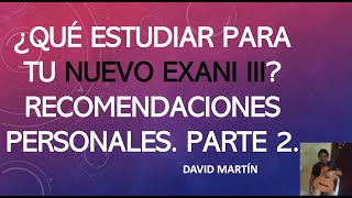 ¿QUÉ ESTUDIAR PARA TU EXANI III RECOMENDACIONES PERSONALES PARTE 2 [upl. by Essirahc]