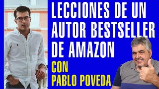 LECCIONES DE UN ESCRITOR BESTSELLER DE AMAZON con Pablo Poveda autor de 40 novelas autopublicadas [upl. by Anairol]