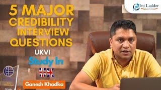 Study in Uk 5 Major Credibility Interview Questions  UKVI [upl. by Nosidda]