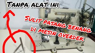 Tutorial pasang benang mesin overdeck mesin konveksi [upl. by Ynohtn]