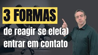 Aprenda 3 FORMAS de reagir caso oa EX CÔNJUGE entre em contato durante a separação [upl. by Enirtak691]