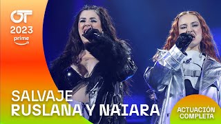 “SALVAJE” RUSLANA y NAIARA  GALA 4  OT2023 [upl. by Ursala]